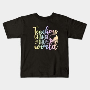 Teacher change the world - inspirational teacher quote Kids T-Shirt